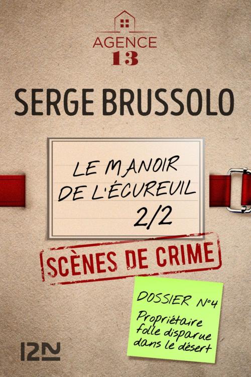 Cover of the book Les dossiers de l'Agence 13 : Le Manoir de l'écureuil, Deuxième partie by Serge BRUSSOLO, Univers Poche