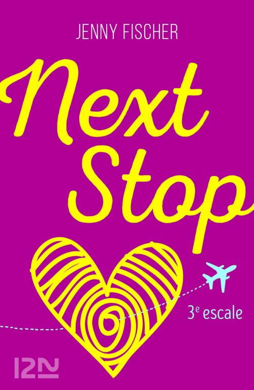 Cover of the book Next Stop - 3e escale by Jenny FISCHER, Univers Poche