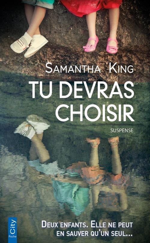 Cover of the book Tu devras choisir by Samantha King, City Edition