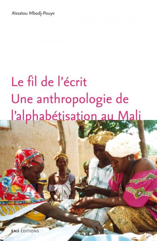 Cover of the book Le fil de l'écrit by Aïssatou Mbodj-Pouye, ENS Éditions