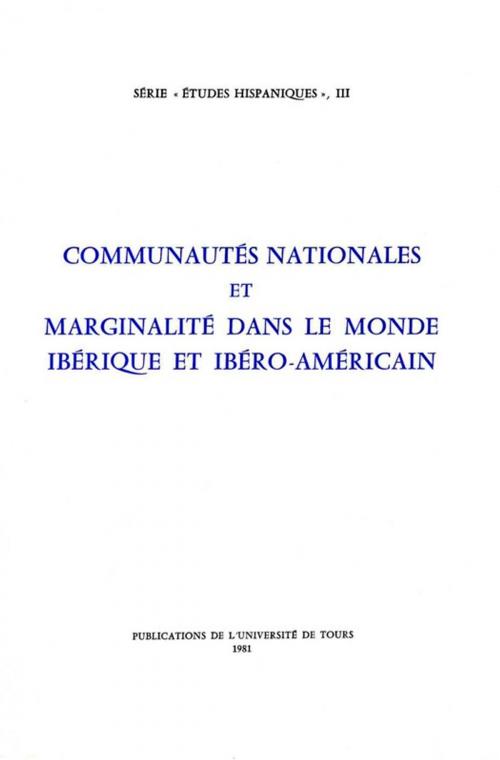 Cover of the book Communautés nationales et marginalité dans le monde ibérique et ibéro-américain by Collectif, Presses universitaires François-Rabelais
