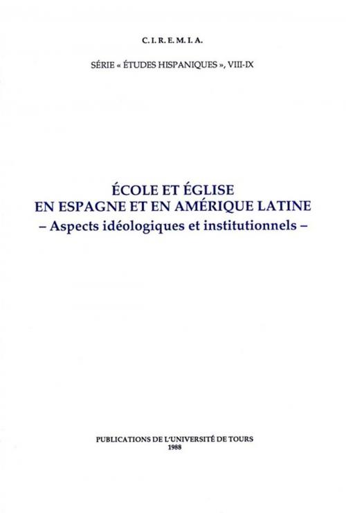 Cover of the book École et Église en Espagne et en Amérique Latine by Collectif, Presses universitaires François-Rabelais