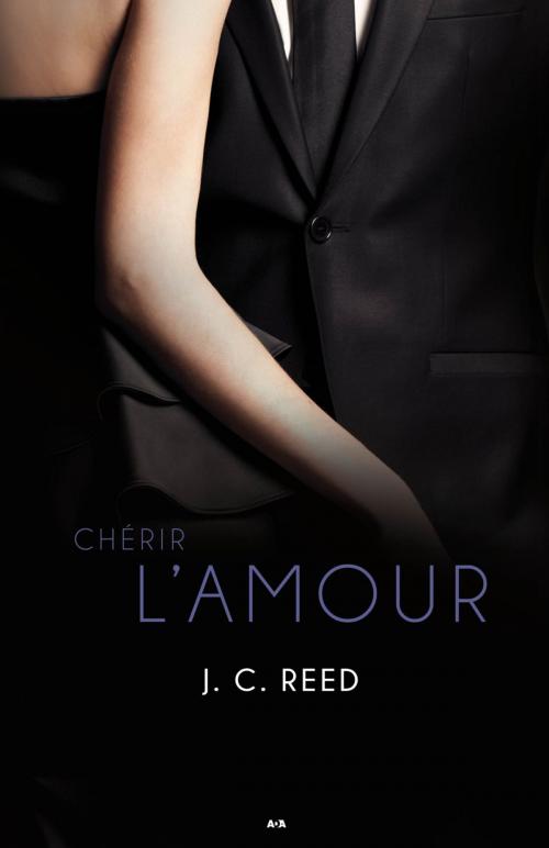Cover of the book Chérir l'amour by J. C. Reed, Éditions AdA