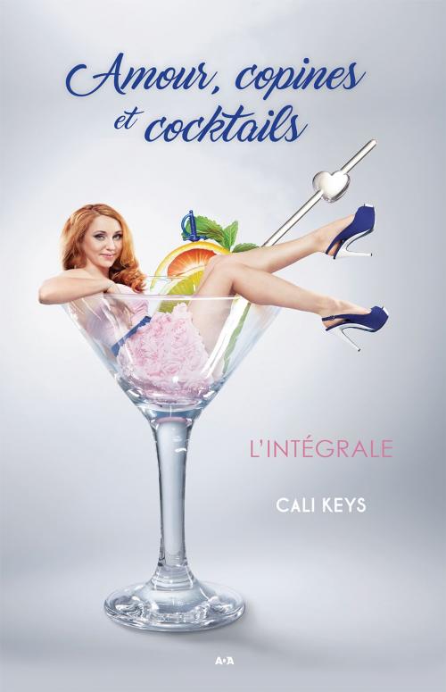 Cover of the book Amour, copines et cocktails by Cali Keys, Éditions AdA