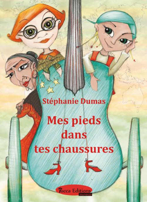 Cover of the book Mes pieds dans tes chaussures by Stéphanie Dumas, Yucca Editions
