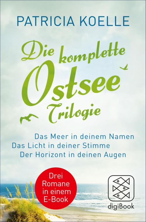 Cover of the book Die komplette Ostsee-Trilogie by Patricia Koelle, FISCHER digiBook