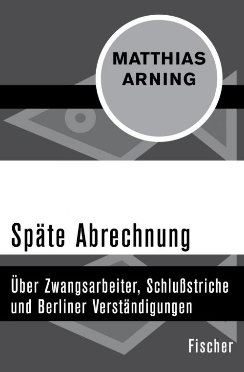 Cover of the book Späte Abrechnung by Dr. Matthias Arning, FISCHER Digital