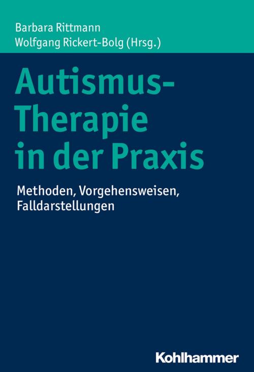Cover of the book Autismus-Therapie in der Praxis by , Kohlhammer Verlag