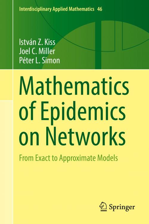 Cover of the book Mathematics of Epidemics on Networks by István Z. Kiss, Joel C. Miller, Péter L. Simon, Springer International Publishing