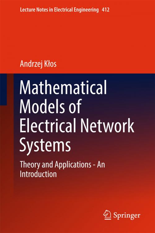 Cover of the book Mathematical Models of Electrical Network Systems by Andrzej Kłos, Springer International Publishing