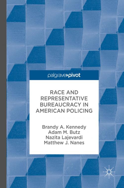 Cover of the book Race and Representative Bureaucracy in American Policing by Brandy A. Kennedy, Adam M. Butz, Nazita Lajevardi, Matthew J. Nanes, Springer International Publishing