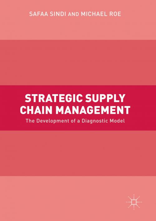 Cover of the book Strategic Supply Chain Management by Safaa Sindi, Michael Roe, Springer International Publishing