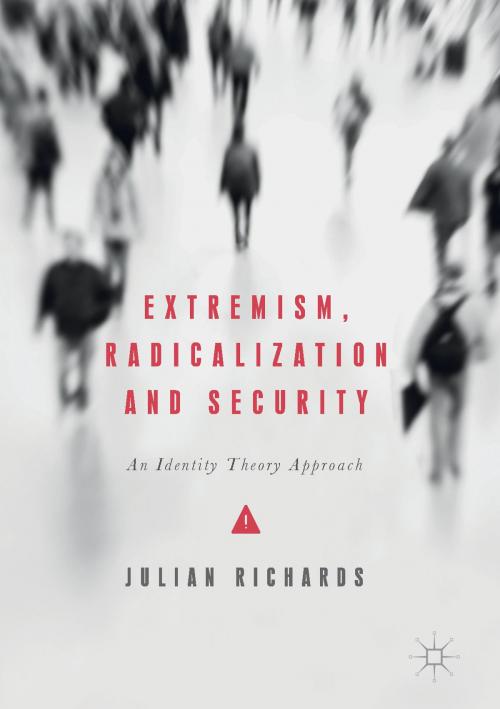 Cover of the book Extremism, Radicalization and Security by Julian Richards, Springer International Publishing