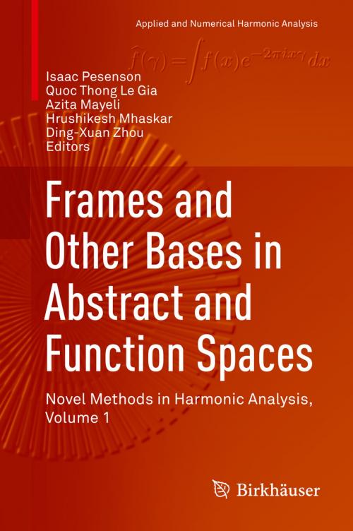 Cover of the book Frames and Other Bases in Abstract and Function Spaces by , Springer International Publishing