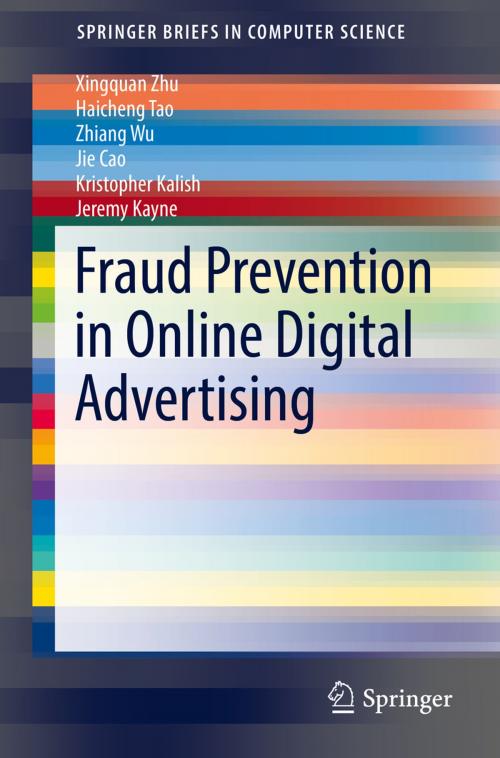Cover of the book Fraud Prevention in Online Digital Advertising by Jeremy Kayne, Xingquan Zhu, Jie Cao, Zhiang Wu, Haicheng Tao, Kristopher Kalish, Springer International Publishing