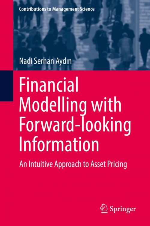 Cover of the book Financial Modelling with Forward-looking Information by Nadi Serhan Aydın, Springer International Publishing
