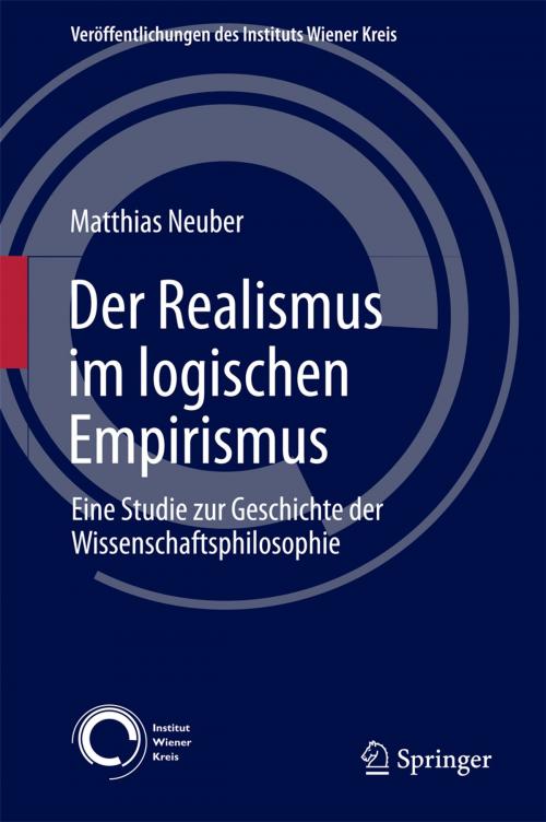Cover of the book Der Realismus im logischen Empirismus by Matthias Neuber, Springer International Publishing