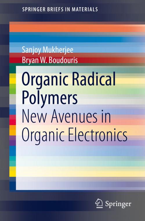 Cover of the book Organic Radical Polymers by Sanjoy Mukherjee, Bryan W. Boudouris, Springer International Publishing