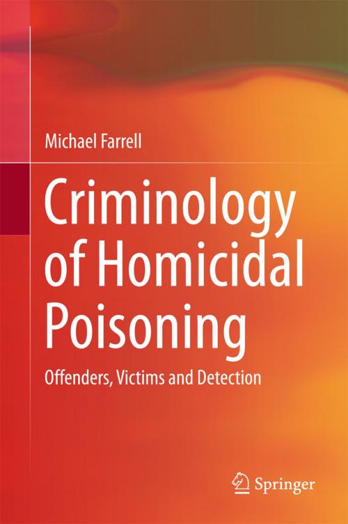Cover of the book Criminology of Homicidal Poisoning by Michael Farrell, Springer International Publishing