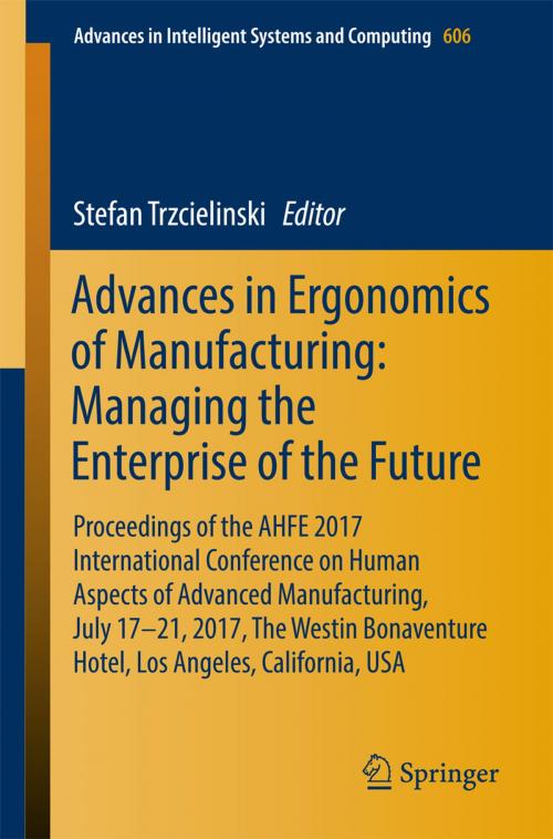 Cover of the book Advances in Ergonomics of Manufacturing: Managing the Enterprise of the Future by , Springer International Publishing