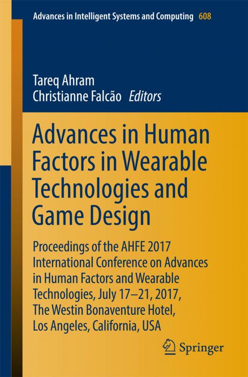 Cover of the book Advances in Human Factors in Wearable Technologies and Game Design by , Springer International Publishing