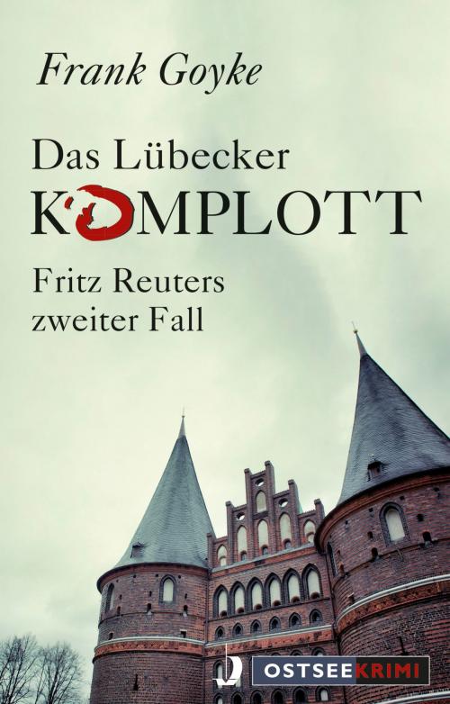 Cover of the book Das Lübecker Komplott by Frank Goyke, Hinstorff Verlag