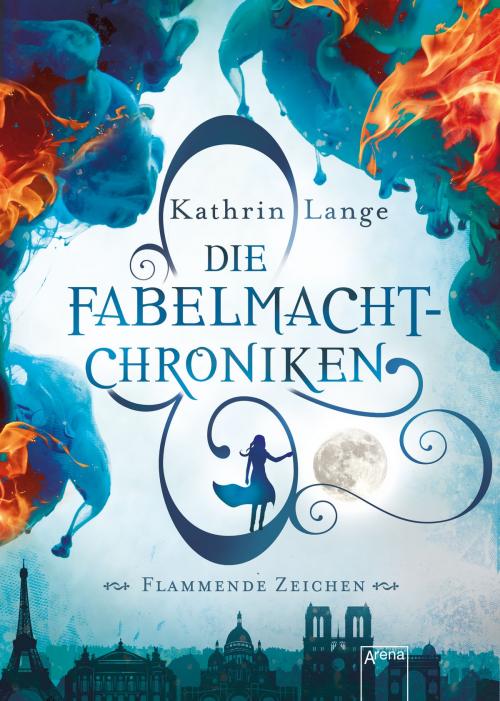 Cover of the book Die Fabelmacht-Chroniken (1). Flammende Zeichen by Kathrin Lange, Arena Verlag