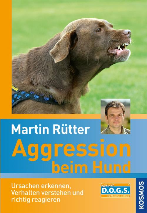 Cover of the book Aggression beim Hund by Martin Rütter, Franckh-Kosmos Verlags-GmbH & Co. KG
