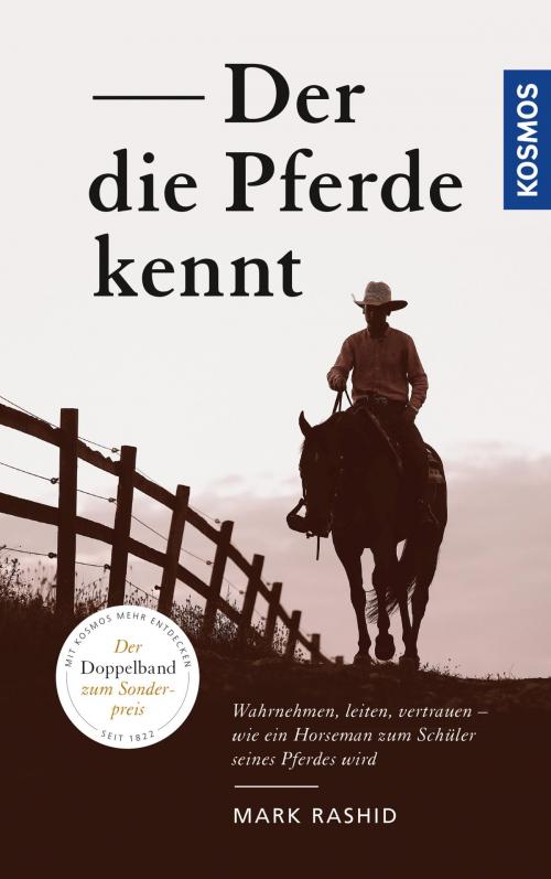Cover of the book Der die Pferde kennt by Mark Rashid, Franckh-Kosmos Verlags-GmbH & Co. KG
