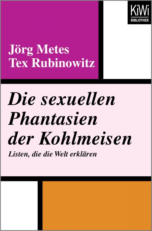 Cover of the book Die sexuellen Phantasien der Kohlmeisen by Jörg Metes, Tex Rubinowitz, Kiwi Bibliothek