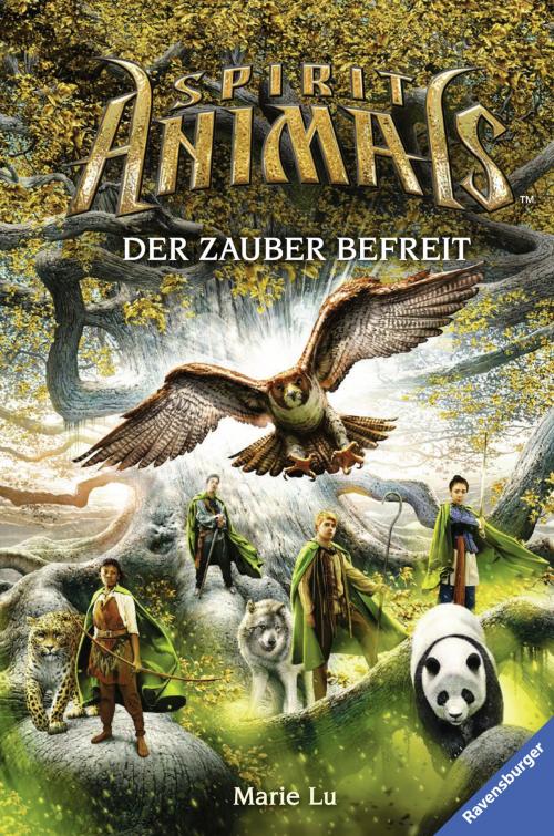 Cover of the book Spirit Animals, Band 7: Der Zauber befreit by Marie Lu, Ravensburger Buchverlag
