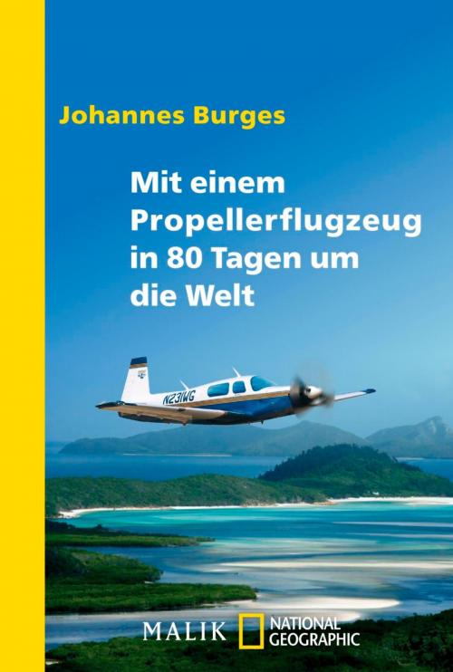 Cover of the book Mit einem Propellerflugzeug in 80 Tagen um die Welt by Johannes Burges, Piper ebooks