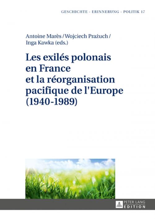 Cover of the book Les exilés polonais en France et la réorganisation pacifique de l'Europe (19401989) by , Peter Lang