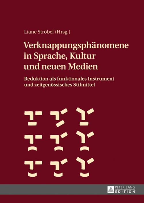 Cover of the book Verknappungsphaenomene in Sprache, Kultur und neuen Medien by Liane Ströbel, Peter Lang