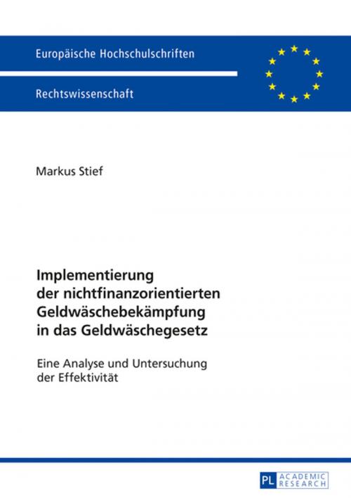 Cover of the book Implementierung der nichtfinanzorientierten Geldwaeschebekaempfung in das Geldwaeschegesetz by Markus Stief, Peter Lang