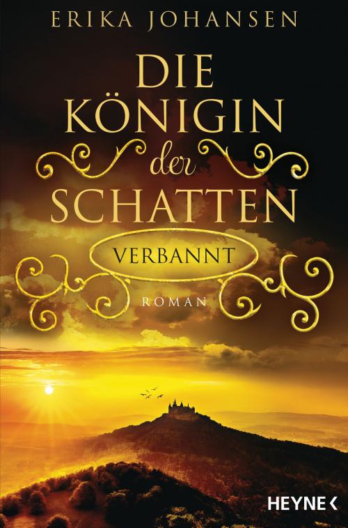 Cover of the book Die Königin der Schatten - Verbannt by Erika Johansen, Heyne Verlag