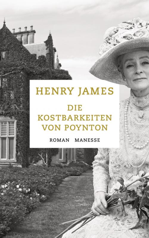 Cover of the book Die Kostbarkeiten von Poynton by Henry James, Alexander Cammann, Manesse Verlag
