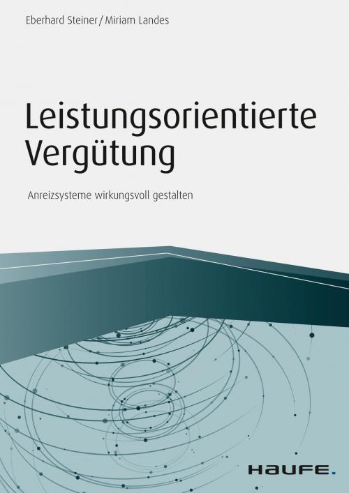 Cover of the book Leistungsorientierte Vergütung by Eberhard Steiner, Miriam Landes, Haufe