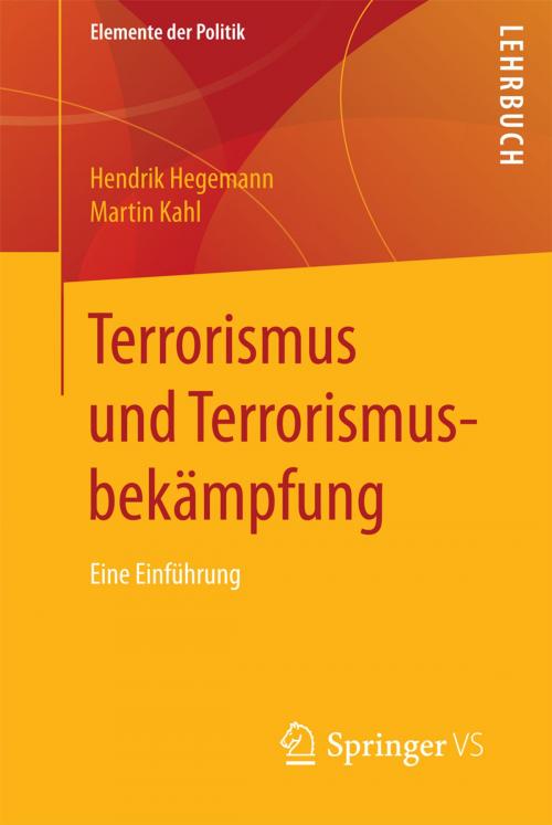 Cover of the book Terrorismus und Terrorismusbekämpfung by Hendrik Hegemann, Martin Kahl, Springer Fachmedien Wiesbaden