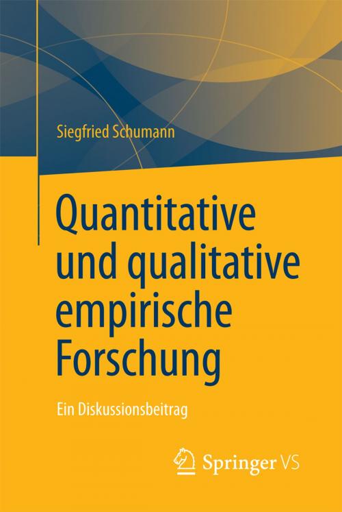 Cover of the book Quantitative und qualitative empirische Forschung by Siegfried Schumann, Springer Fachmedien Wiesbaden