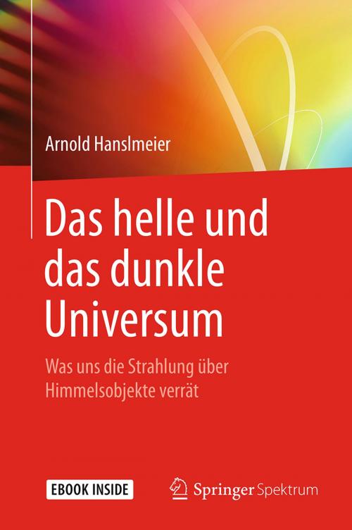 Cover of the book Das helle und das dunkle Universum by Arnold Hanslmeier, Springer Berlin Heidelberg
