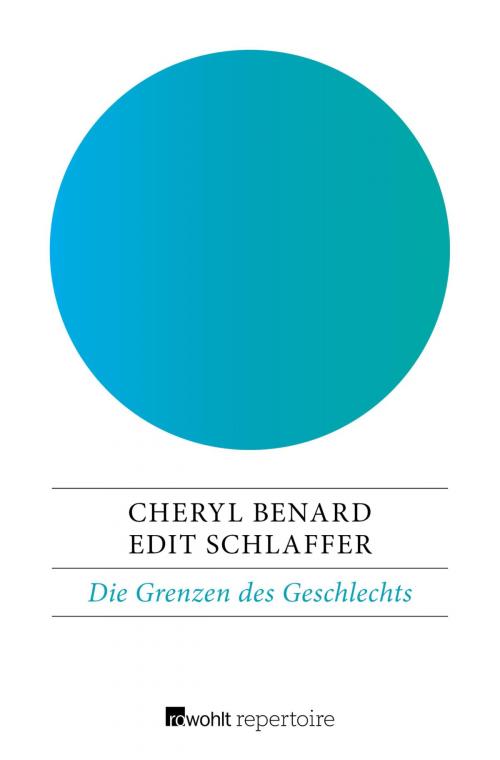 Cover of the book Die Grenzen des Geschlechts by Cheryl Benard, Edit Schlaffer, Rowohlt Repertoire