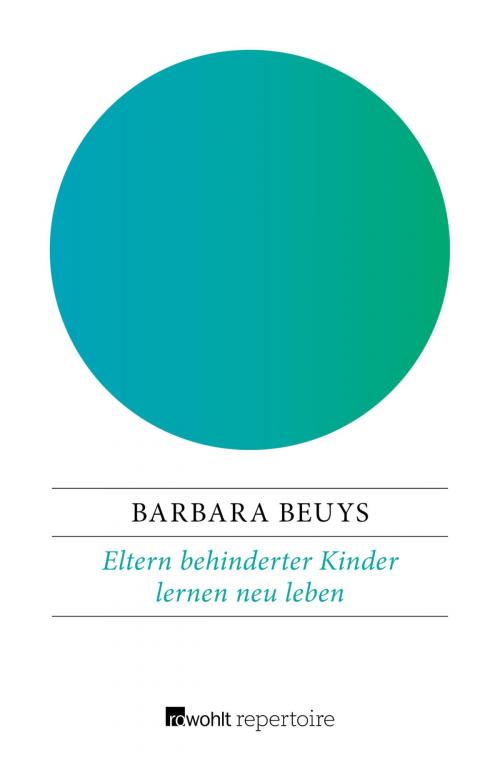 Cover of the book Eltern behinderter Kinder lernen neu leben by Barbara Beuys, Rowohlt Repertoire