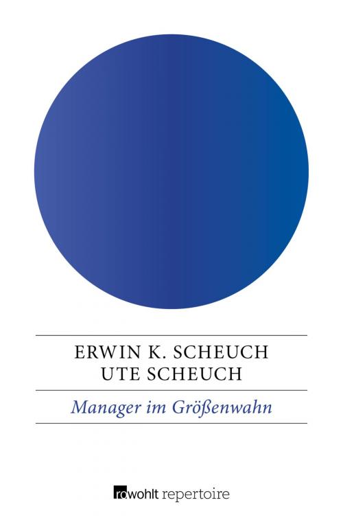 Cover of the book Manager im Größenwahn by Erwin K. Scheuch, Ute Scheuch, Rowohlt Repertoire