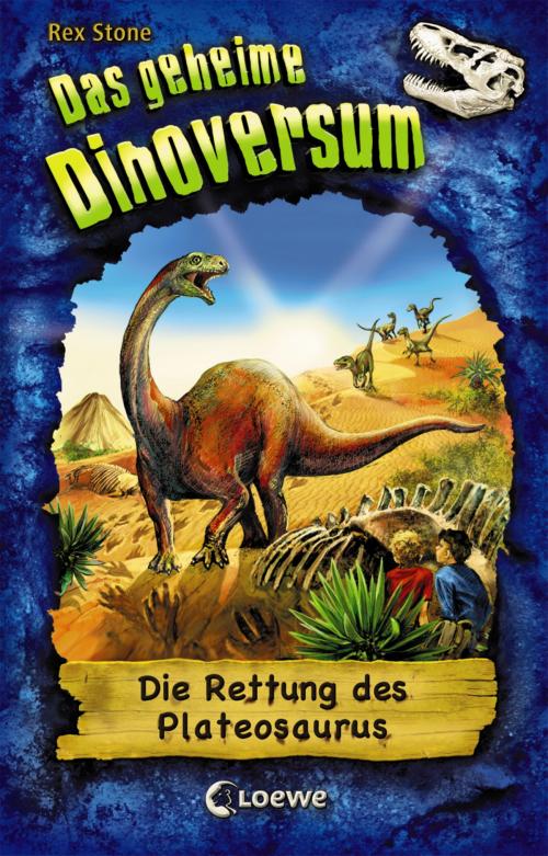 Cover of the book Das geheime Dinoversum 15 - Die Rettung des Plateosaurus by Rex Stone, Loewe Verlag