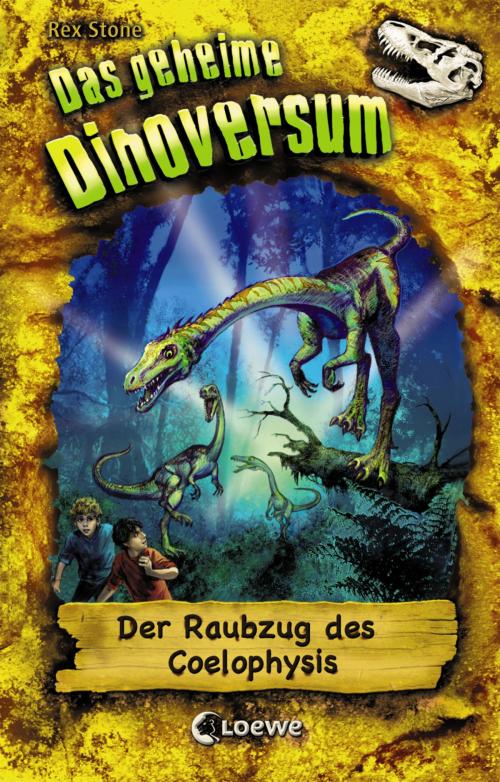 Cover of the book Das geheime Dinoversum 16 - Der Raubzug des Coelophysis by Rex Stone, Loewe Verlag