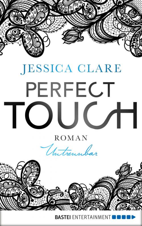 Cover of the book Perfect Touch - Untrennbar by Jessica Clare, Bastei Entertainment