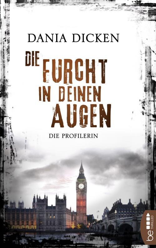 Cover of the book Die Furcht in deinen Augen by Dania Dicken, beTHRILLED by Bastei Entertainment
