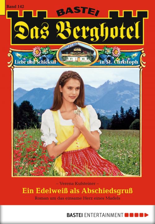Cover of the book Das Berghotel - Folge 142 by Verena Kufsteiner, Bastei Entertainment