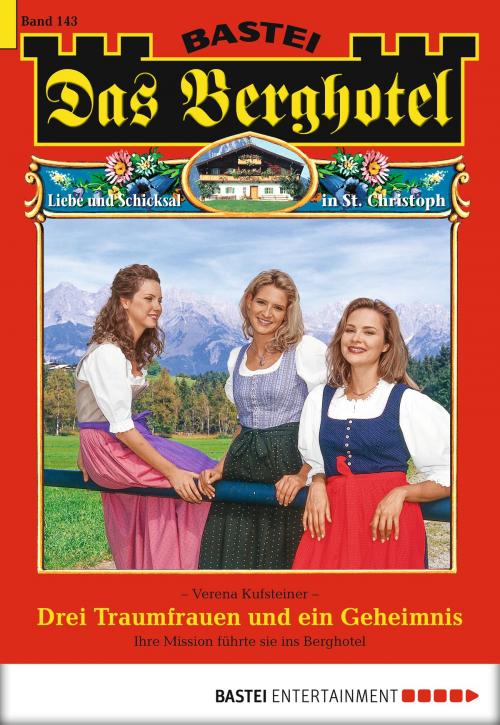 Cover of the book Das Berghotel - Folge 143 by Verena Kufsteiner, Bastei Entertainment